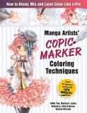 Shin Manga Artists Copic Marker Coloring Techniques Learn How To Blend Mix And Layer Color Like A Pr 