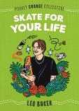 Leo Baker Skate For Your Life 