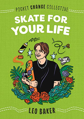 Leo Baker Skate For Your Life 