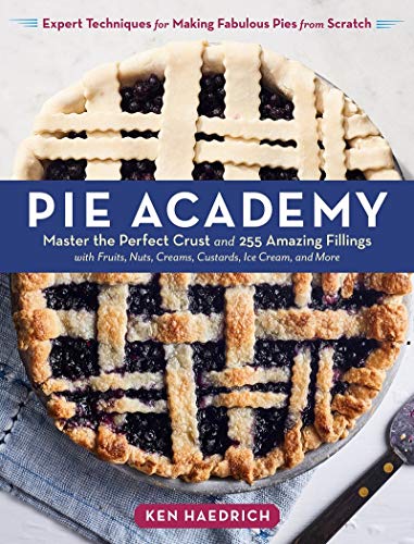 Ken Haedrich Pie Academy Master The Perfect Crust And 255 Amazing Fillings 