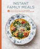 Sarah Copeland Instant Family Meals Delicious Dishes From Your Slow Cooker Pressure 