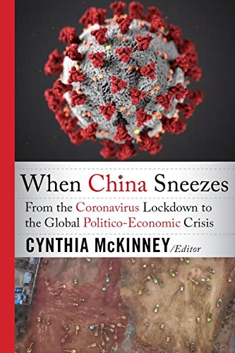 Cynthia Mckinney When China Sneezes From The Coronavirus Lockdown To The Global Polit 