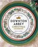 Regula Ysewijn The Official Downton Abbey Christmas Cookbook Not For Online 