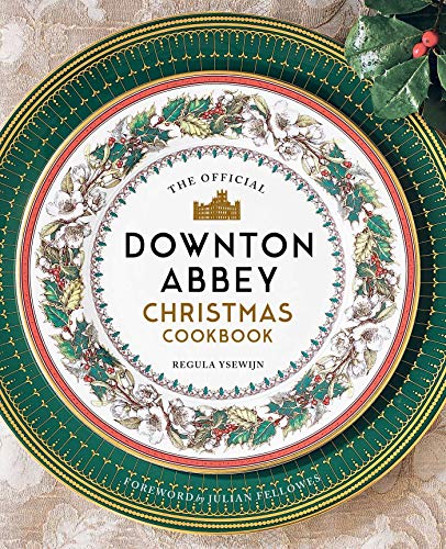 Regula Ysewijn The Official Downton Abbey Christmas Cookbook Not For Online 