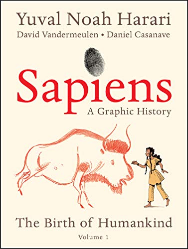 Yuval Noah Harari Sapiens A Graphic History The Birth Of Humankind (vol. 1 