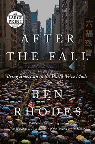 Ben Rhodes/After the Fall@Being American in the World We've Made@LARGE PRINT