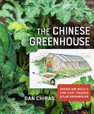 Dan Chiras The Chinese Greenhouse Design And Build A Low Cost Passive Solar Greenh 