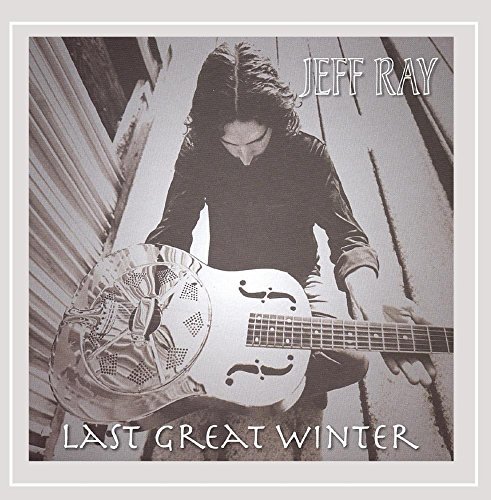 Jeff Ray/Last Great Winter
