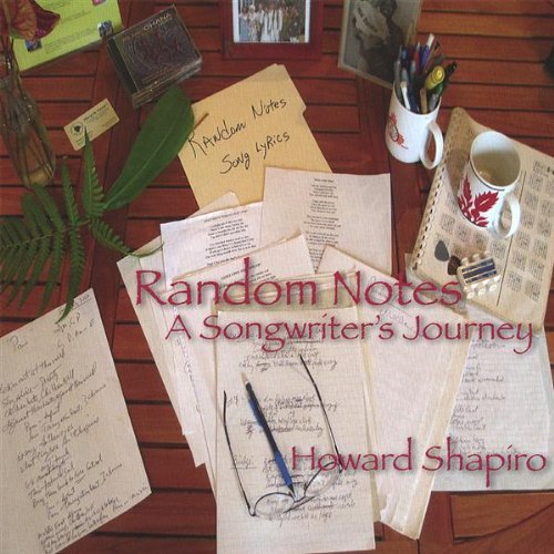 Howard Shapiro/Random Notes-A Songwriter's Jo