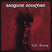 Sanguine Addiction/Self Enemy