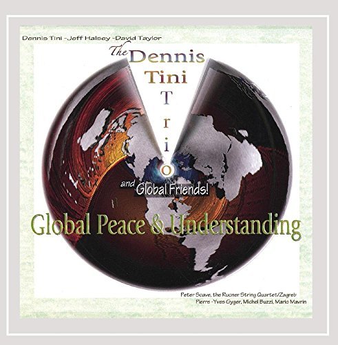 Dennis Trio & Global Frie Tini/Global Peace & Understanding