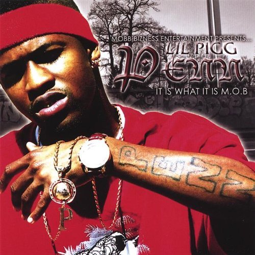 Lil Pigg Penn/It Is What It Is Mob