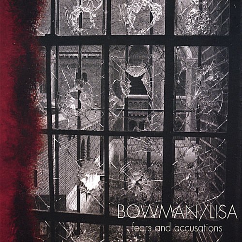 Bowman/Lisa/Fears & Accusations