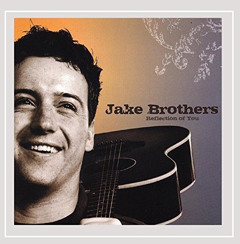 Jake Brothers/Reflection Of You