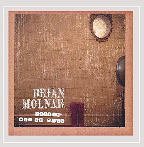 MOLNAR,BRIAN/FEELIN OUT OF TIME