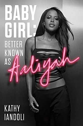 Kathy Iandoli/Baby Girl@Better Known as Aaliyah