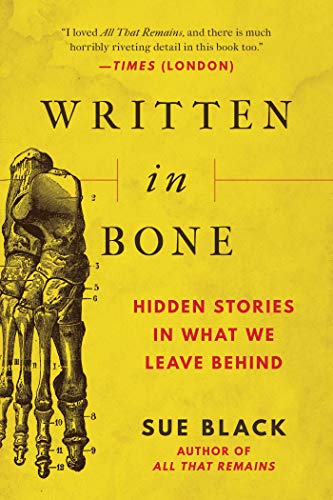 Sue Black/Written in Bone@ Hidden Stories in What We Leave Behind