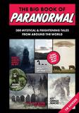 Tim Rayborn The Big Book Of Paranormal 300 Mystical And Frightening Tales From Around Th 