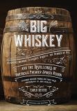 Carlo Devito Big Whiskey (the Revised Second Edition) Featuring Kentucky Bourbon Tennessee Whiskey Th 