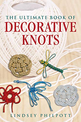 Lindsey Philpott The Ultimate Book Of Decorative Knots 