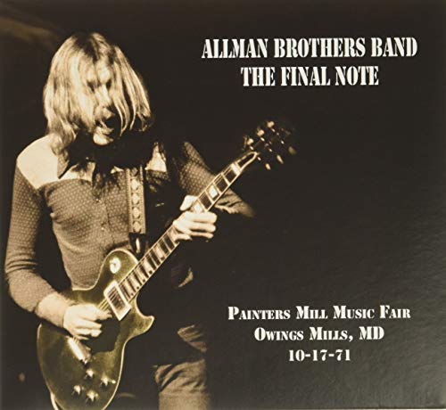 The Allman Brothers Band/The Final Note@Painters Mill Music Fair Owings Mill MD 10-17-71