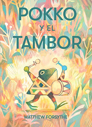 Matthew Forsythe/Pokko Y El Tambor (Pokko and the Drum)