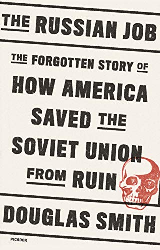 Douglas Smith/The Russian Job@The Forgotten Story of How America Saved the Sovi