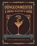 Jef Aldrich D?ngeonmeister 75 Epic Rpg Cocktail Recipes To Shake Up Your Cam 