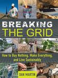 Dan Martin Breaking The Grid How To Buy Nothing Make Everything And Live Sus 