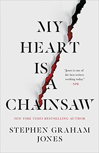 Stephen Graham Jones/My Heart Is a Chainsaw