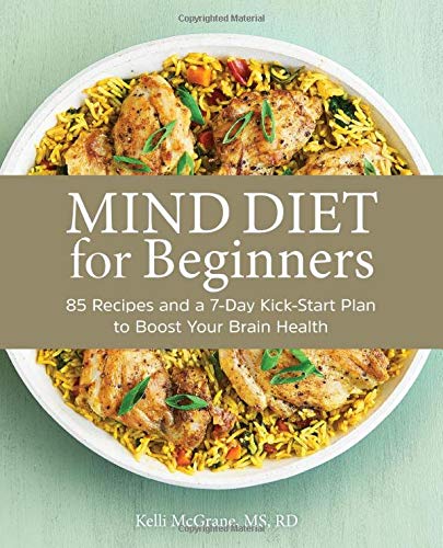 Kelli Mcgrane Mind Diet For Beginners 85 Recipes And A 7 Day Kickstart Plan To Boost Yo 