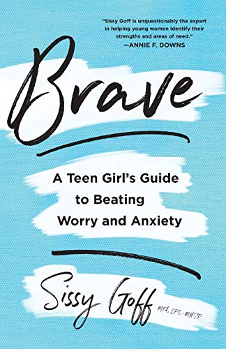 Goff,Sissy,Lpc-Mhsp/Brave@ A Teen Girl's Guide to Beating Worry and Anxiety