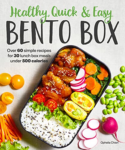 Ophelia Chien Healthy Quick & Easy Bento Box Over 60 Simple Recipes For 30 Lunch Box Meals Und 