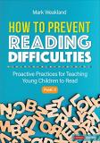 Mark Weakland How To Prevent Reading Difficulties Grades Prek 3 Proactive Practices For Teaching Young Children T 