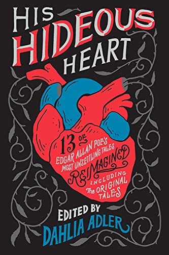 Dahlia Adler/His Hideous Heart@13 of Edgar Allan Poe's Most Unsettling Tales Rei