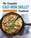 Elena Rosemond Hoerr The Complete Cast Iron Skillet Cookbook 150 Classic And Creative Recipes 
