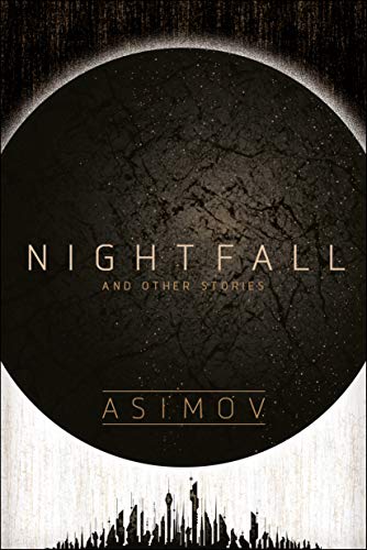 Isaac Asimov Nightfall And Other Stories 