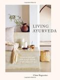 Claire Ragozzino Living Ayurveda Nourishing Body And Mind Through Seasonal Recipes 