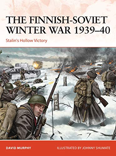 David Murphy The Finnish Soviet Winter War 1939 40 Stalin's Hollow Victory 