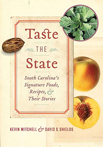 Kevin Mitchell Taste The State South Carolina's Signature Foods Recipes And Th 