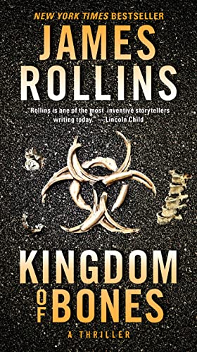 James Rollins/Kingdom of Bones@ A SIGMA Force Novel