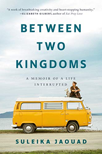 Suleika Jaouad/Between Two Kingdoms@A Memoir of a Life Interrupted