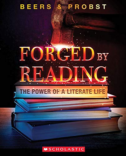 Kylene Beers Forged By Reading The Power Of A Literate Life 