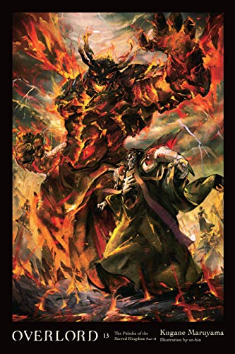 Kugane Maruyama/Overlord, Vol. 13 (Light Novel)@ The Paladin of the Sacred Kingdom Part II Volume