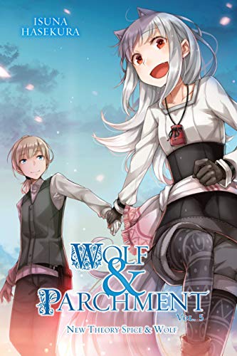 Isuna Hasekura/Wolf & Parchment@ New Theory Spice & Wolf, Vol. 5 (Light Novel): Vo