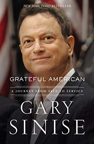 Gary Sinise/Grateful American@ A Journey from Self to Service