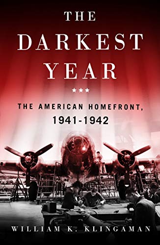 William K. Klingaman/The Darkest Year@The American Home Front 1941-1942