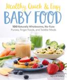 Kathryn Doherty Healthy Quick & Easy Baby Food 100 Naturally Wholesome No Fuss Purees Finger F 