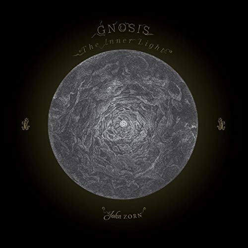 John Zorn/Gnosis: The Inner Light