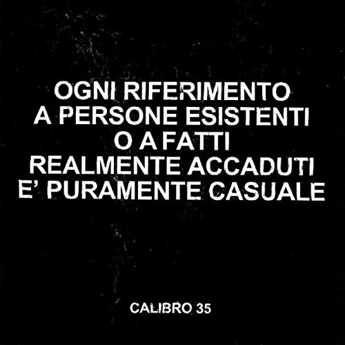 Calibro 35/Ogni Riferimento A Persone Esi